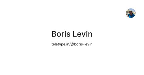 Boris Levin — Teletype