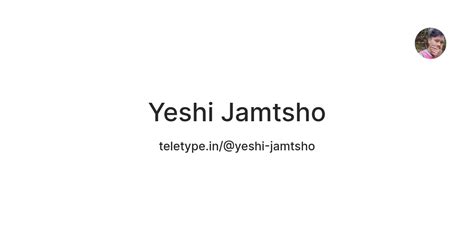 Yeshi Jamtsho — Teletype