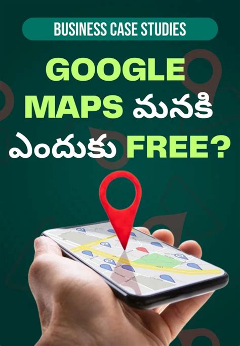 Google Maps మనకి ఎందుకు Free? | Business Case Studies