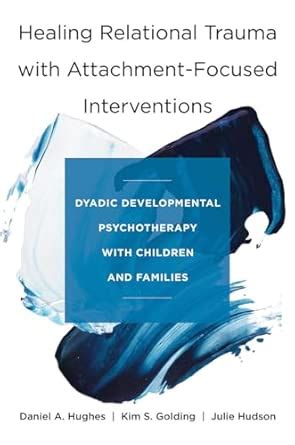 Buy Healing Relational Trauma With Attachment-Focused Interventions ...