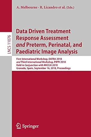 Data Driven Treatment Response Assessment and Preterm, Perinatal, and ...
