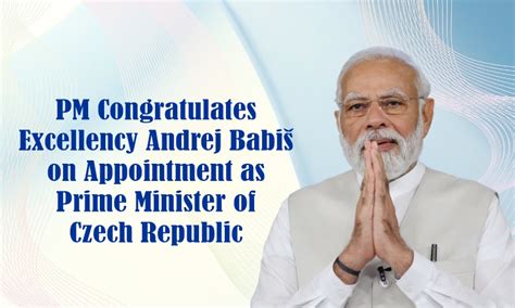 PM Congratulates Excellency Andrej Babiš on Appointment as Prime ...