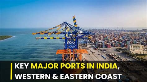 Major Ports In India List: Western and Eastern Coast, Types, Import ...