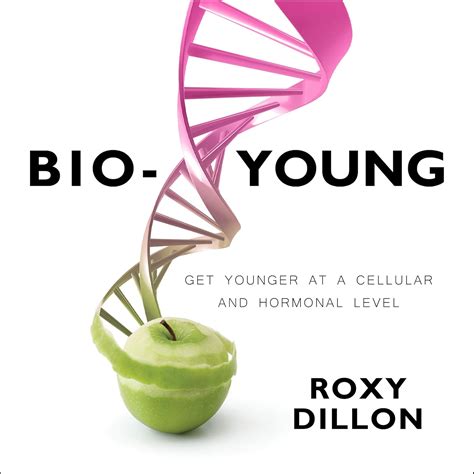 Buy Bio-Young: Get Younger at a Cellular and Hormonal Level Book Online ...