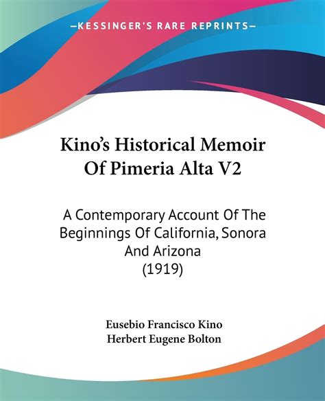 Buy Kino's Historical Memoir Of Pimeria Alta V2: A Contemporary Account ...