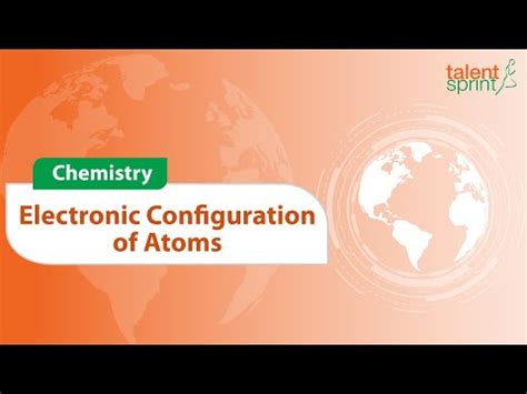 Electronic Configuration of Atoms - Atomic Structure - Chemistry ...