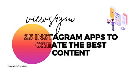25 Instagram Apps to Create the Best Content - Views4You