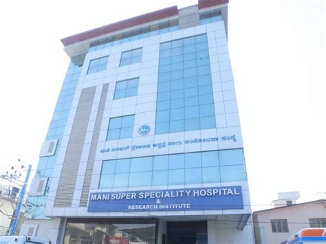 Mani Super Speciality Hospital And Research Institute Krishnaraja Pura ...
