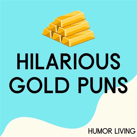 30+ Hilarious Gold Puns That Are a Gold Mine of Laughter - Humor Living