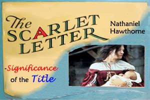 The Scarlet Letter by Nathaniel Hawthorne - Significance of the Title