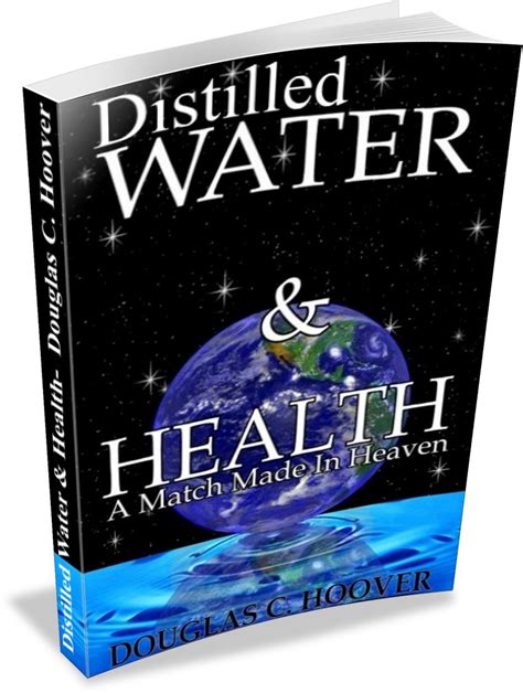 Distilled Water and Health eBook : Hoover, Douglas, Mayer, Alice ...