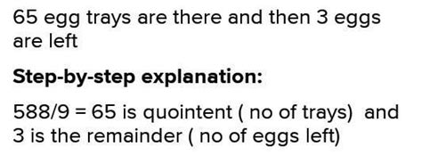 A farmer collected 531 eggs he puts 9 eggs into each identical tray how ...