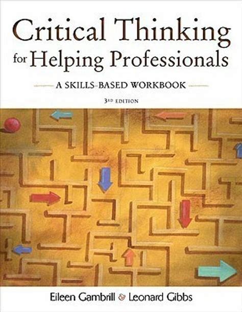 Critical Thinking for Helping Professionals A Skills Based Workbook 3 ...