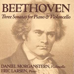 Three Sonatas for Piano & Violoncello: Beethoven, Eric Larsen , Daniel ...