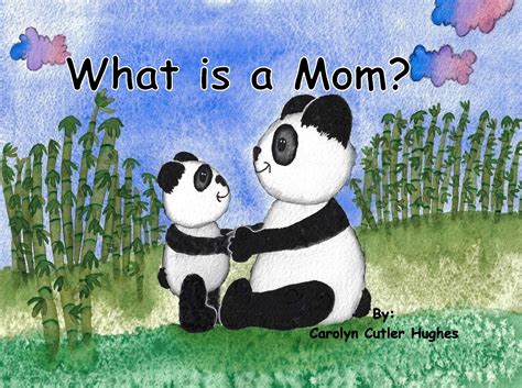 What is a Mom? by Carolyn Cutler Hughes | Goodreads