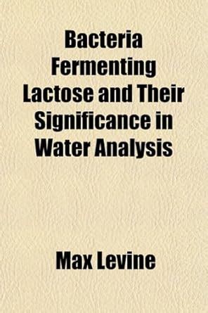 Bacteria Fermenting Lactose and Their Significance in Water Analysis ...