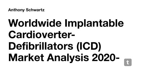 Worldwide Implantable Cardioverter-Defibrillators (ICD) Market Analysis ...