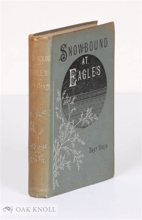 SNOW-BOUND AT EAGLE'S by Harte, Bret: (1886) | Oak Knoll Books, ABAA, ILAB