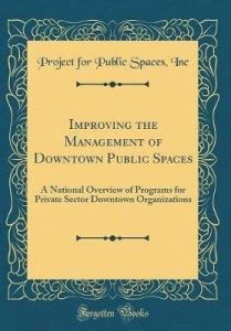 Improving the Management of Downtown Public Spaces: A National Overview ...