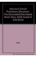 Dad Build, Grade K Pre-Decodable/Decodable Book: Harcourt School ...