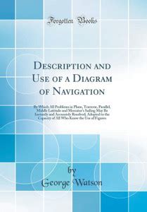 Description and Use of a Diagram of Navigation: By Which All Problems ...