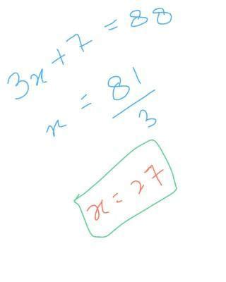 if a number is tripled and the results is increased by 7 by we get 88 ...