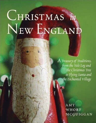 Buy Amy Whorf McGuigganChristmas in New England: A Treasury of ...