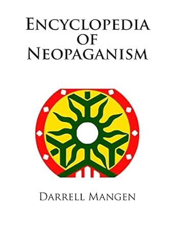 Encyclopedia of Neopaganism : Mangen, Darrell: Amazon.in: Books
