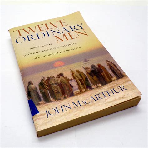 Twelve Ordinary Men: How the Master Shaped His Disciples for Greatness ...