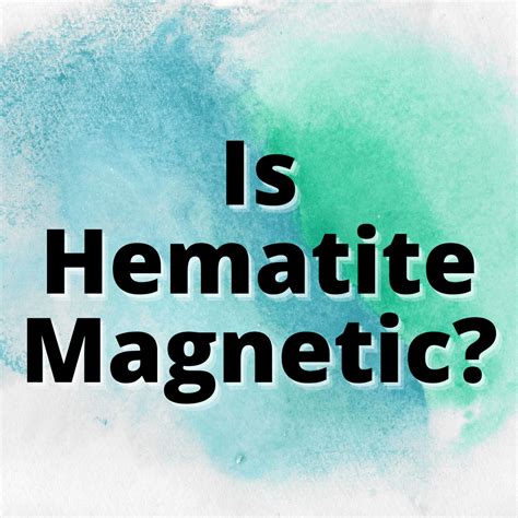 Is Hematite Magnetic? (ANSWERED) - Yes Dirt