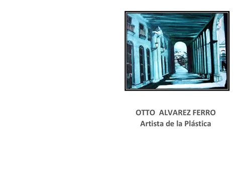 Otto Alvarez Ferro by ottoalvarezf - Flipsnack