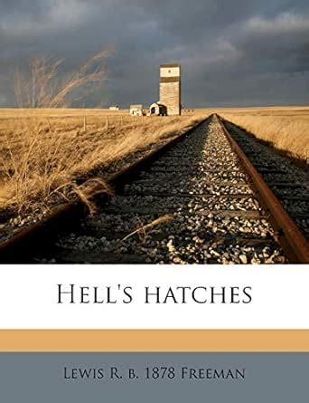 Hell's Hatches : Freeman, Lewis R B 1878: Amazon.in: Books