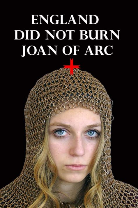 England Did Not Burn Joan Of Arc The Truth About | Desertcart INDIA