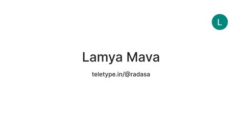 Lamya Mava — Teletype