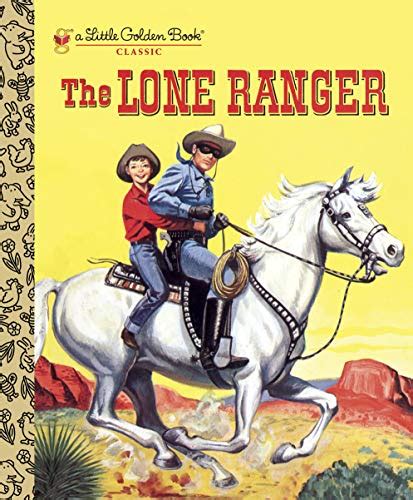 The Lone Ranger (Little Golden Book) eBook : Fletcher, Steffi, Dreany ...