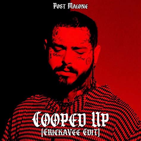 Cooped Up [ErickaVee Edit] by Post Malone | Free Download on Hypeddit