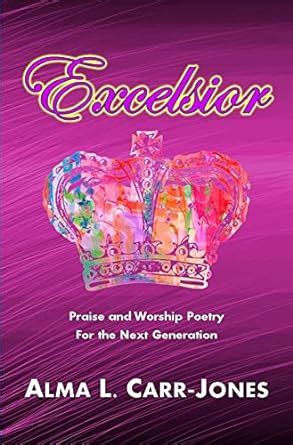 Excelsior: Praise and Worship Poetry for the Next Generation eBook ...