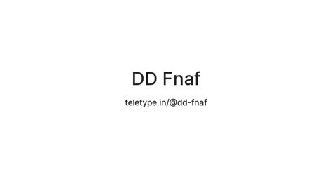 DD Fnaf — Teletype