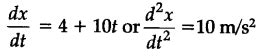 The displacement is given by x = 2 + 4t + 5${{t}^{2}}$. Find the value ...