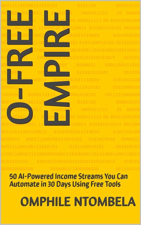 O-FREE EMPIRE: 50 AI-Powered Income Streams You Can Automate in 30 Days ...