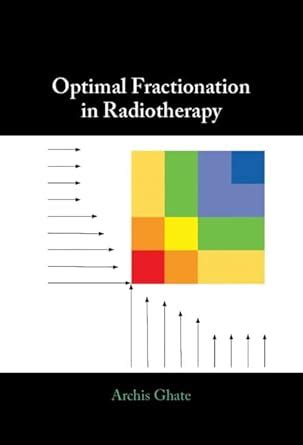 Optimal Fractionation in Radiotherapy eBook : Ghate, Archis: Amazon.in ...
