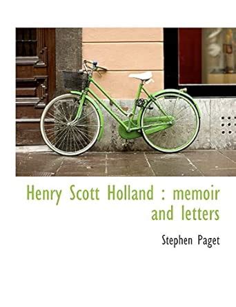 Henry Scott Holland: Memoir and Letters : Paget, Stephen: Amazon.in: Books