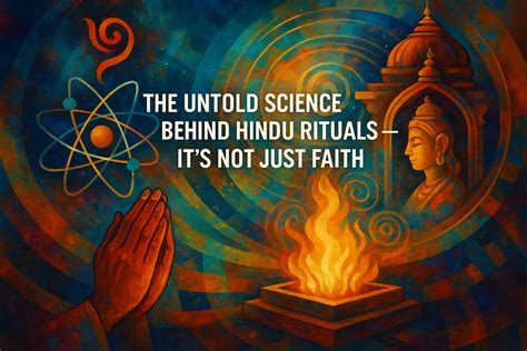The Untold Science Behind Hindu Rituals — It’s Not Just Faith – Humara ...
