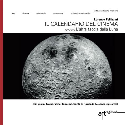 Buy Il calendario del cinema: 365 giorni tra persone, film, momenti di ...