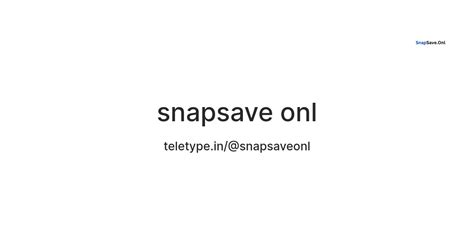 snapsave onl — Teletype