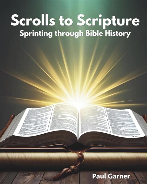 Scrolls to Scripture: A Sprint Through the History of the Bible ...