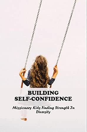 Building Self-Confidence: Missionary Kids Finding Strength In Diversity ...