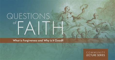 Questions of Faith: What is Forgiveness and Why is it Good?, Culver ...