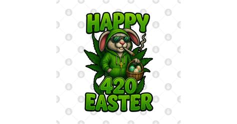 Happy-420-Easter-Funny-Smoking-Easter-Bunny - Happy Ester Day - T-Shirt ...