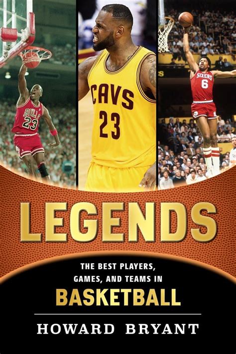 Legends: The Best Players, Games, and Teams in Basketball : Bryant ...